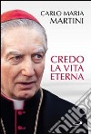 Credo la vita eterna libro