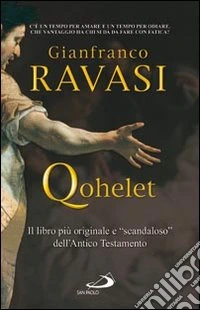 Qohelet. Il libro più originale e «scandaloso» dell'Antico Testamento