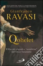 Qohelet. Il libro più originale e «scandaloso» dell'Antico Testamento libro