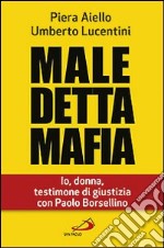 Maledetta mafia. Io, donna, testimone di giustizia con Paolo Borsellino libro