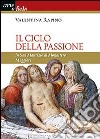 Il ciclo della passione in san Maurizio al Monastero Maggiore libro