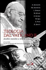 Teologia dal Vaticano II. Analisi storiche e rilievi ermeneutici