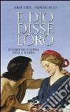 E dio disse loro. Storie di coppia nella Bibbia libro