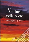 Sentinella nella notte. Suor Serafina degli angeli libro