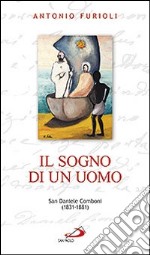 Il sogno di un uomo. San Daniele Comboni (1831-1881) libro