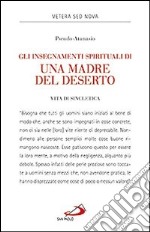 Gli insegnamenti spirituali di una madre del deserto. Vita di Sincletica libro