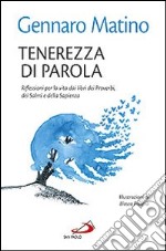 Tenerezza di parola. Riflessioni per la vita dai libri dei Proverbi, dei Salmi e della Sapienza