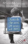 Daniele che avrà 20 anni nel 2020. Il Piano d'Azione lombardo per le persone con disabilità libro