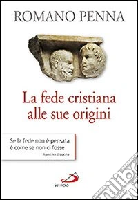 La fede cristiana alle sue origini