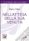 Nell'attesa della sua venuta libro