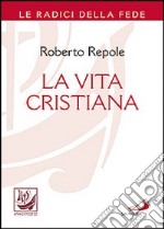 La vita cristiana libro