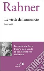 Le virtù dell'annuncio. Saggi scelti libro