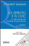 Lo spirito e il clic. La società contemporanea tra frenesia e bisogno di speranza libro