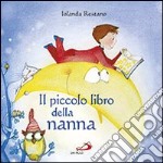 Il piccolo libro della nanna. Ediz. illustrata