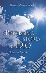 Brevissima storia di Dio (Scusate se è poco) libro