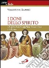 I doni dello Spirito. Gli affreschi del Cappellone di San Nicola a Tolentino. Ediz. illustrata libro di Rapino Valentina