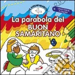 La parabola del buon samaritano. Le Giocaparabole. Ediz. illustrata libro