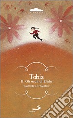 Tobia. Gli occhi di Elisha. Vol. 2 libro