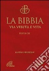La Bibbia. Via verità e vita libro di Ravasi G. (cur.) Maggioni B. (cur.)
