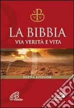 La Bibbia. Via verità e vita libro