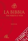 La Bibbia via verità e vita. Ed. lusso libro