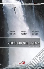 Verso dio nel cinema. Viaggio in dieci tappe libro