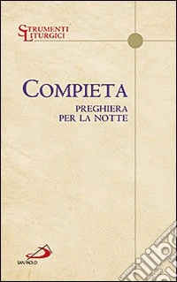 Compieta. Preghiera per la notte