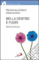 Bella dentro e fuori. Dal libro di Ester libro