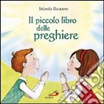 Il piccolo libro delle preghiere libro