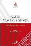 Naum, Abacuc, Sofonia. Introduzione, traduzione e commento libro