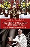Ecclesia universa o introversa? Dibattito sul motu proprio Summorum Pontificum libro