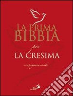 La prima Bibbia per la cresima libro