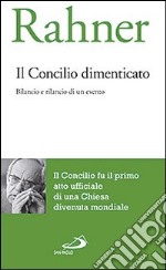 Il concilio dimenticato. Bilancio e rilancio di un evento libro