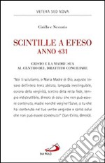 Scintille a Efeso, anno 431. Cristo e la Madre sua al centro del dibattito conciliare