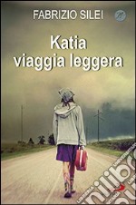 Katia viaggia leggera libro