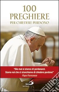 100 preghiere per chiedere perdono libro
