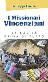 I Missionari vincenziani. La carità prima di tutto libro