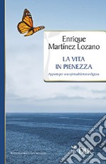 La vita in pienezza. Appunti per una spiritualità transreligiosa libro