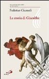 La storia di Giacobbe libro di Giuntoli Federico