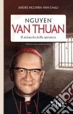 Nguyen Van Thuan. Il miracolo della speranza