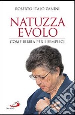 Natuzza Evolo. Come Bibbia per i semplici libro