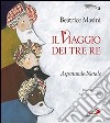 Il viaggio dei tre re. Aspettando Natale libro