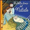 La bella storia del Natale. La fede in tasca libro