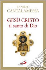 Gesù Cristo il santo di Dio libro