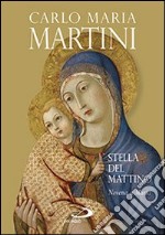 Stella del mattino. Novena a Maria libro