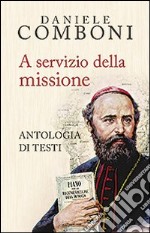 A servizio della missione. Antologia di testi libro