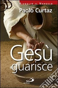 Gesù guarisce