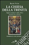 La chiesa della Trinità. Saggio sul mistero della Chiesa, comunione e missione libro