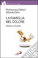 La famiglia nel dolore. Dal libro di Giobbe libro