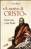 «A motivo di Cristo». Intervista a San Paolo libro